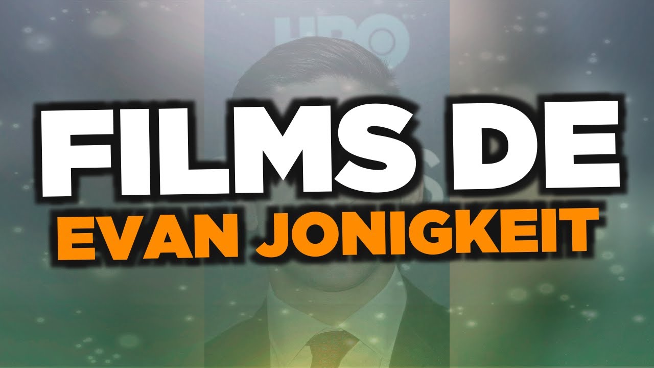 Les meilleurs films d'Evan Jonigkeit