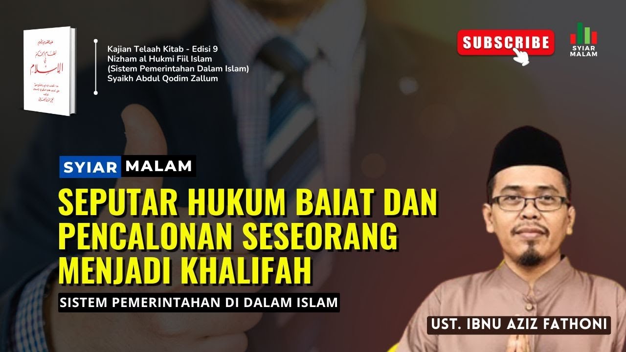 Seputar Hukum Baiat Dan Pencalonan Seseorang Menjadi Khalifah: Ust. Ibnu Aziz Fathoni