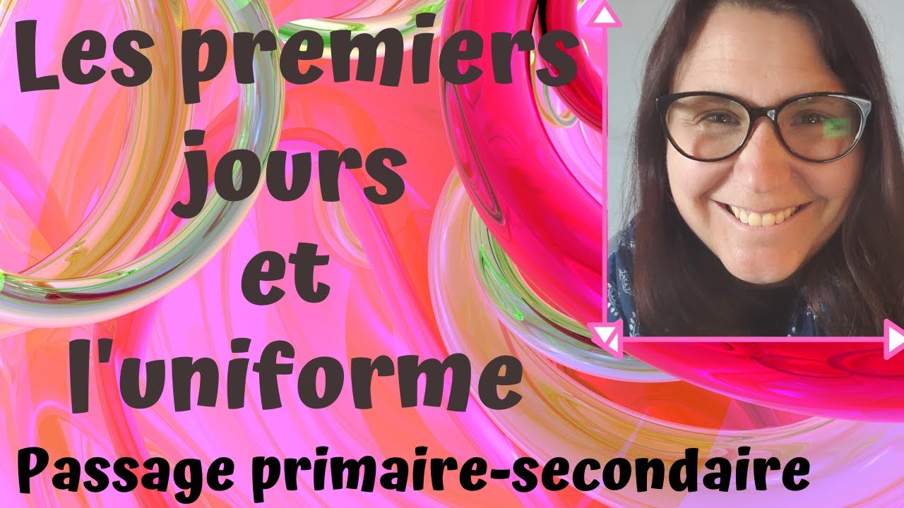 Les premiers jours au secondaire et l'uniforme !