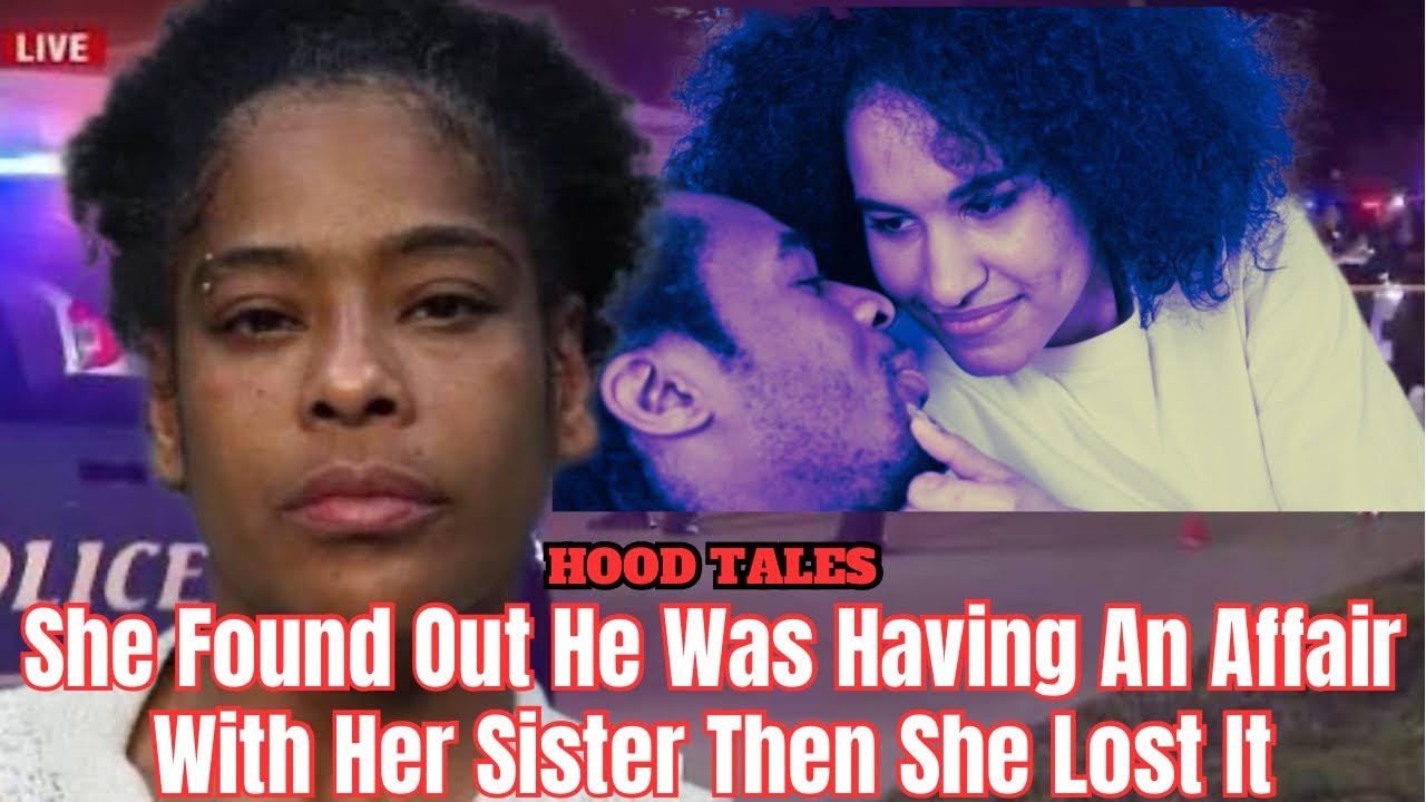 She Found Out He Was Having An Affair With Her Sister Then She Lost It 