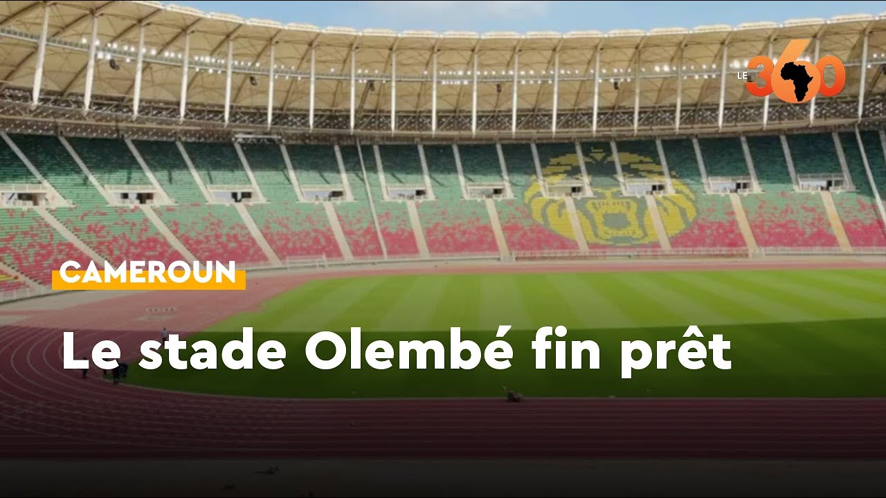 CAN 2021 : le Stade Olembé est fin prêt pour les recevoir
