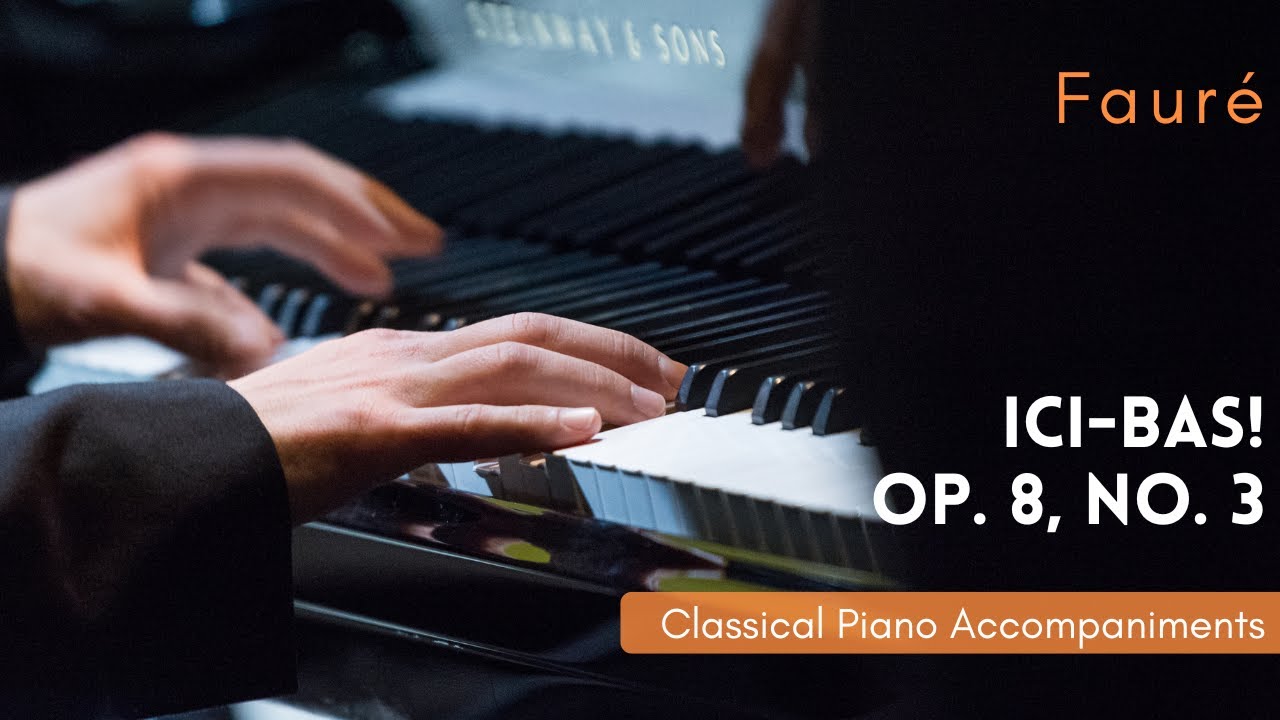 Fauré: Ici-bas! Op. 8, No. 3 (F# minor, original key) [Piano Accompaniment]