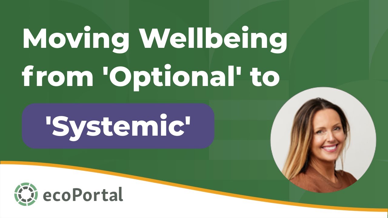 Webinar Snacks - Moving Wellbeing from 'Optional' to 'Systemic'