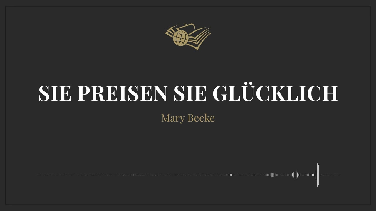 Sie preisen sie glücklich – Mary Beeke