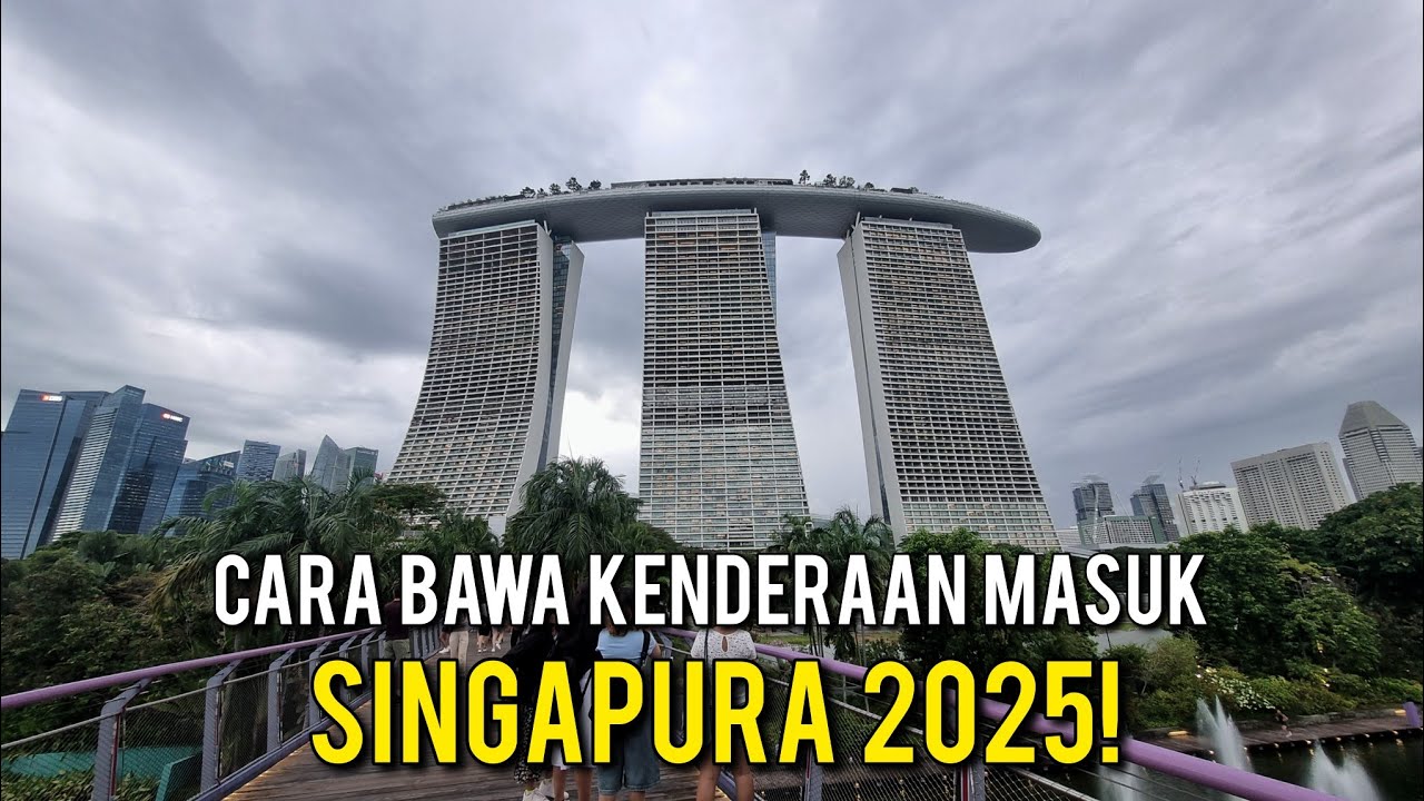 Cara Bawa Kenderaan ke Singapura 2025 🇸🇬 |  Travel Tips Singapura 2025  | EP2