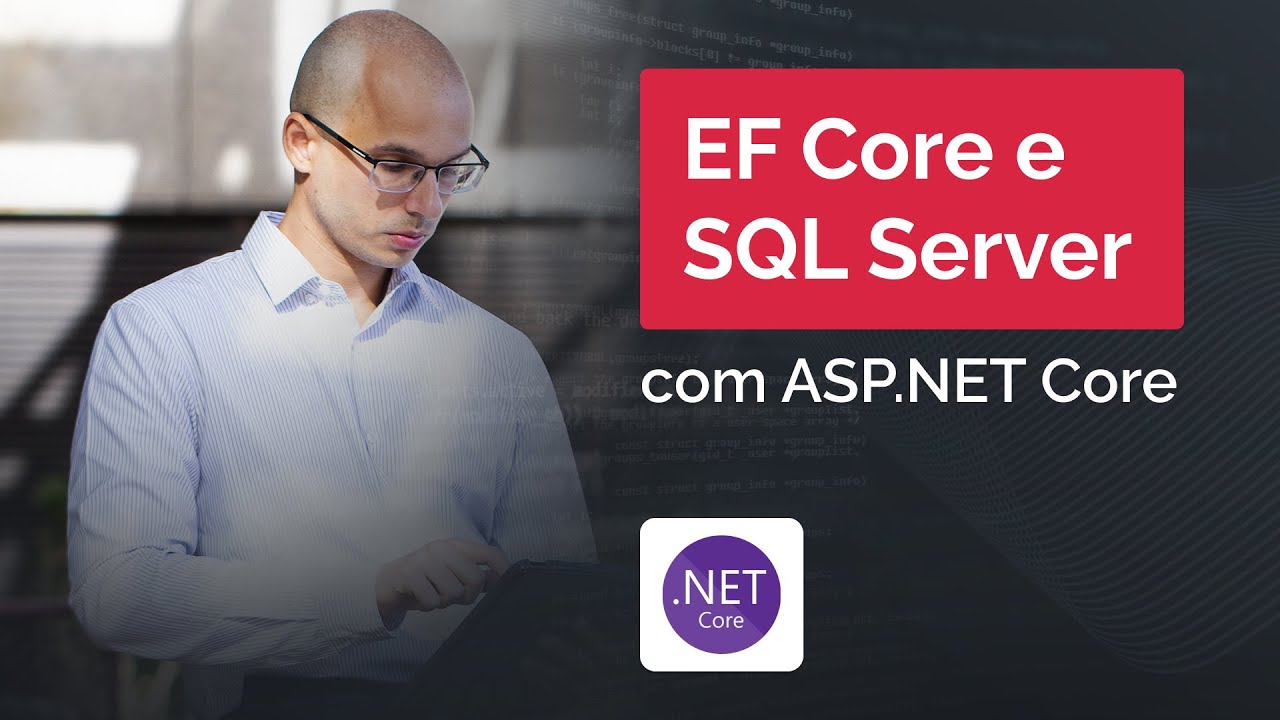 Acesso a Dados com Entity Framework Core e SQL Server - Curso REST APIs com ASP.NET Core