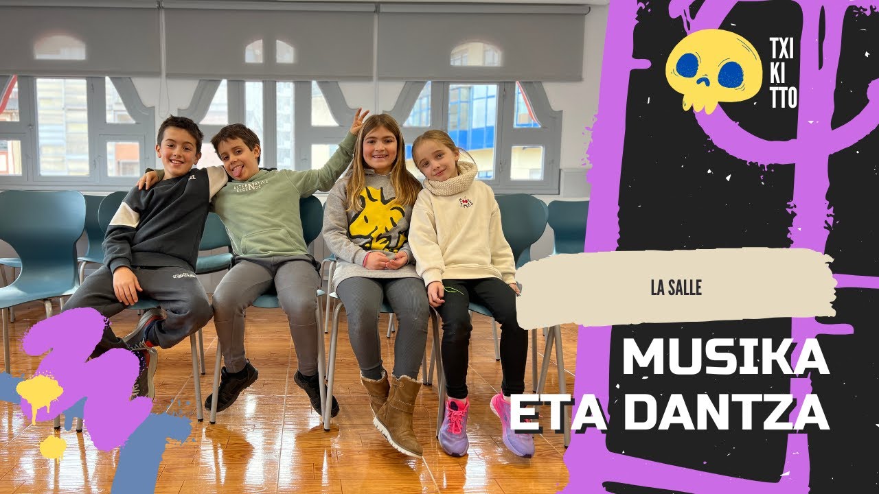 🎙 La Salle - MUSIKA ETA DANTZA 📝 Ikasleekin Berriketan -TXIKITTO
