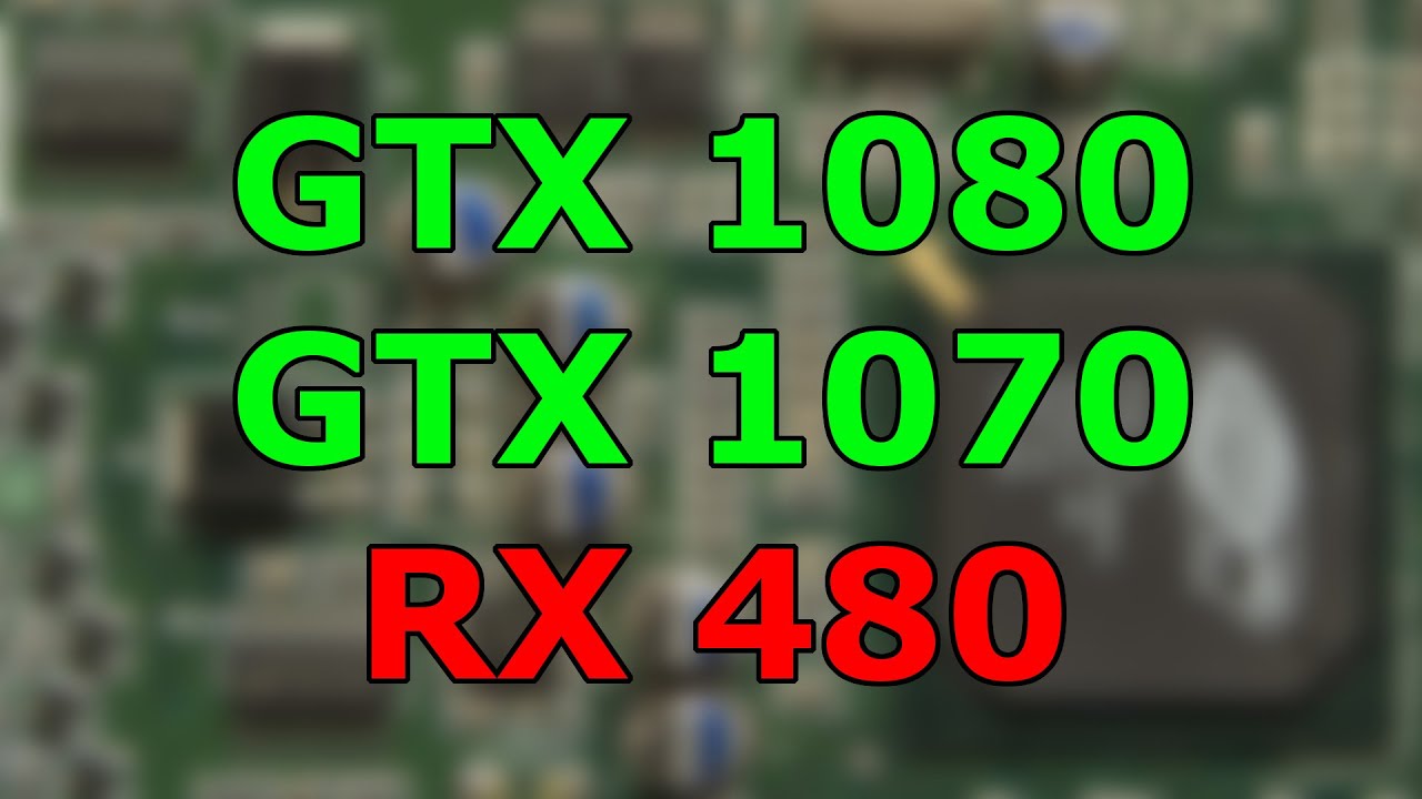 GTX 1070, 1080 and RX 480 - What you should know
