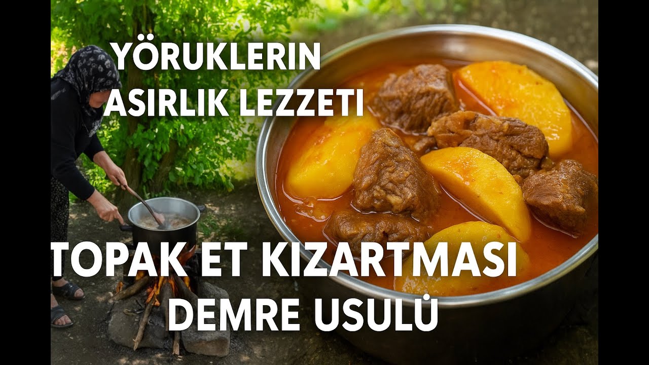 Bu Et Kızartması Bildiklerinize Benzemez! Yörüklerin Topak Et