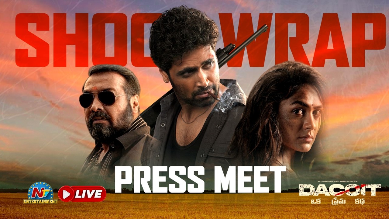 Dacoit Shoot Wrap Press-Meet LIVE | Adivi Sesh | Mrunal Thakur || NTVENT