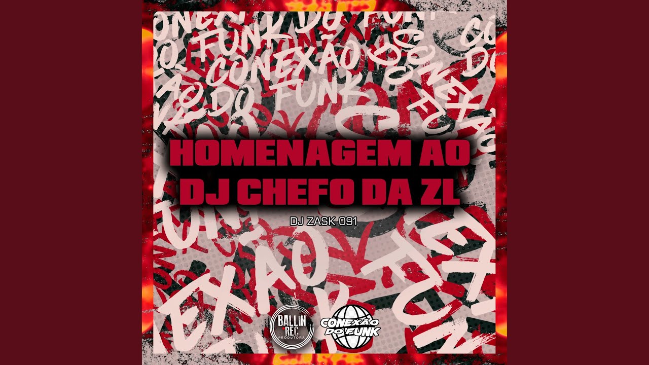 Homenagem ao Dj Chefo da Zl