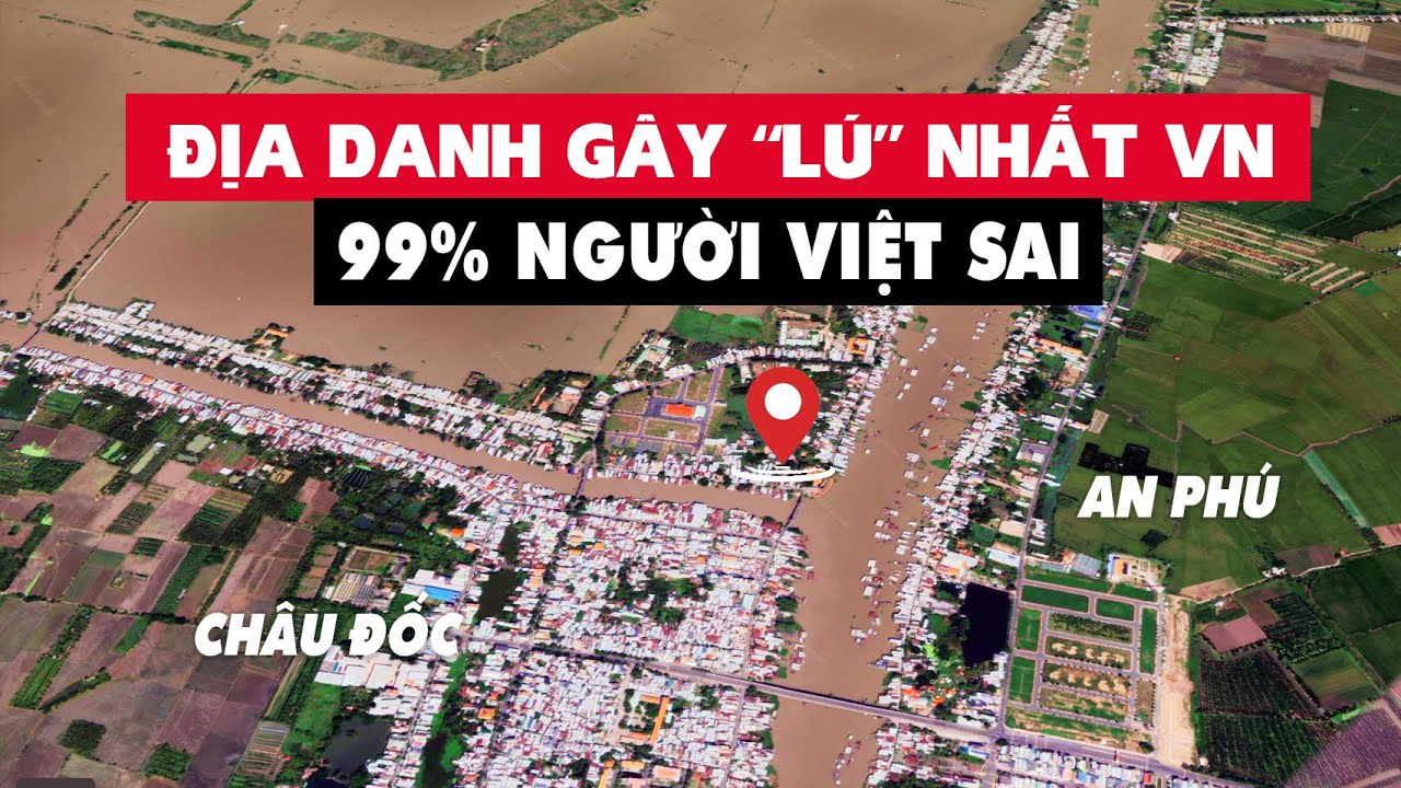 Sự thật đằng sau địa danh bị viết sai nhiều nhất Việt Nam