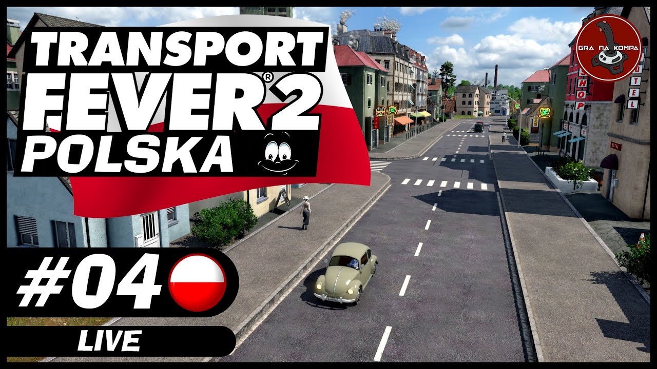 Transport Fever 2: Polska 🚅 | #4 | Dalszy rozw&oacute;j 🚎 zapis LIVE