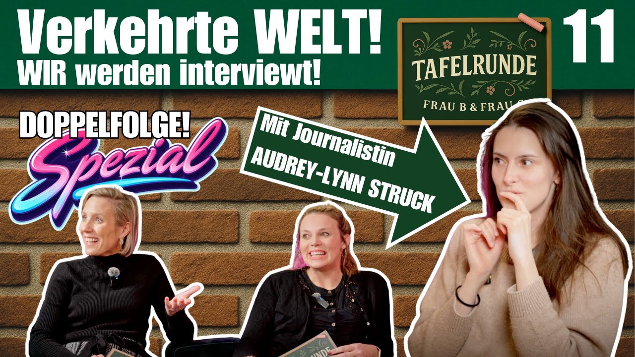 Verkehrte WELT - WIR werden interviewt! | Doppelfolge TAFELRUNDE Folge 11