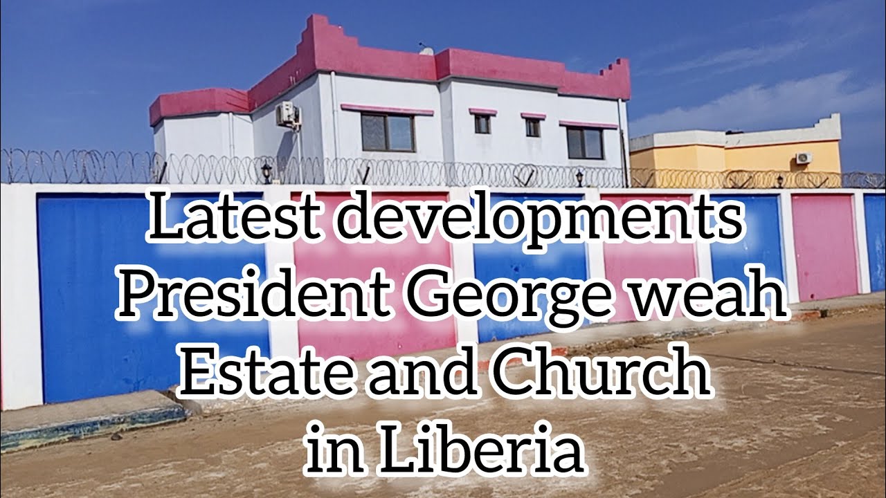 Development in #liberia president George weah beautiful estate and church the millionaire community