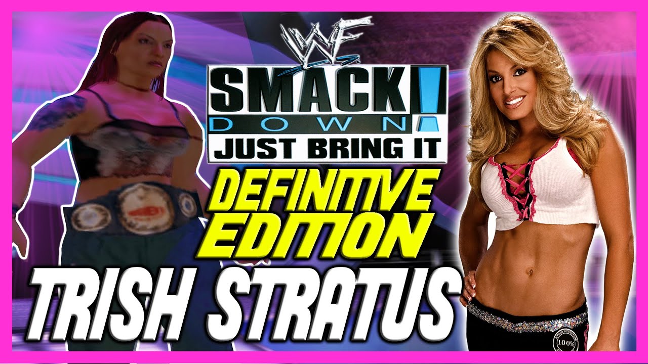 WWF Smackdown JUST BRING IT! Definitive Edition: Trish Stratus Story Mode! Women's Championship!