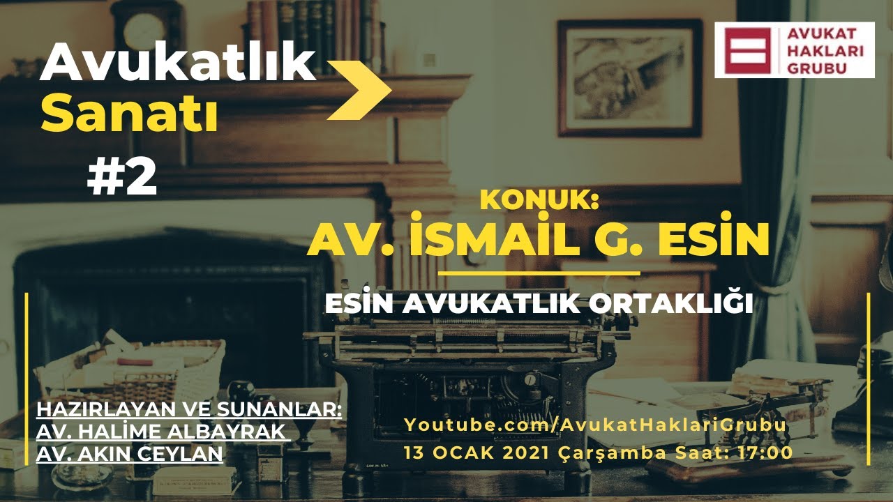 #AvukatlıkSanatı | Av. İsmail G. Esin | Üstatlardan meslek sırları