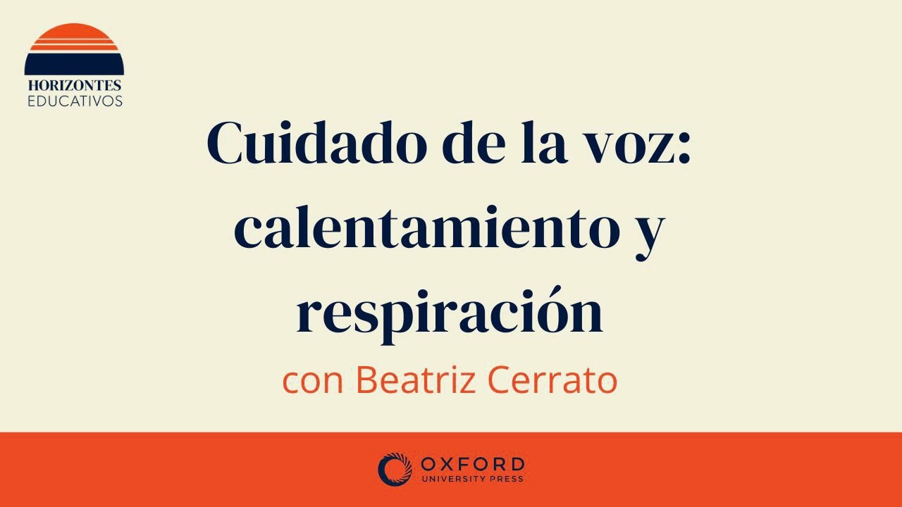 Horizontes educativos: Cuidado de la voz: calentamiento y respiración con Beatriz Cerrato