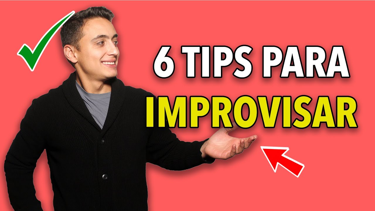 C&oacute;mo IMPROVISAR &ndash; TIPS infalibles para HABLAR de lo que sea