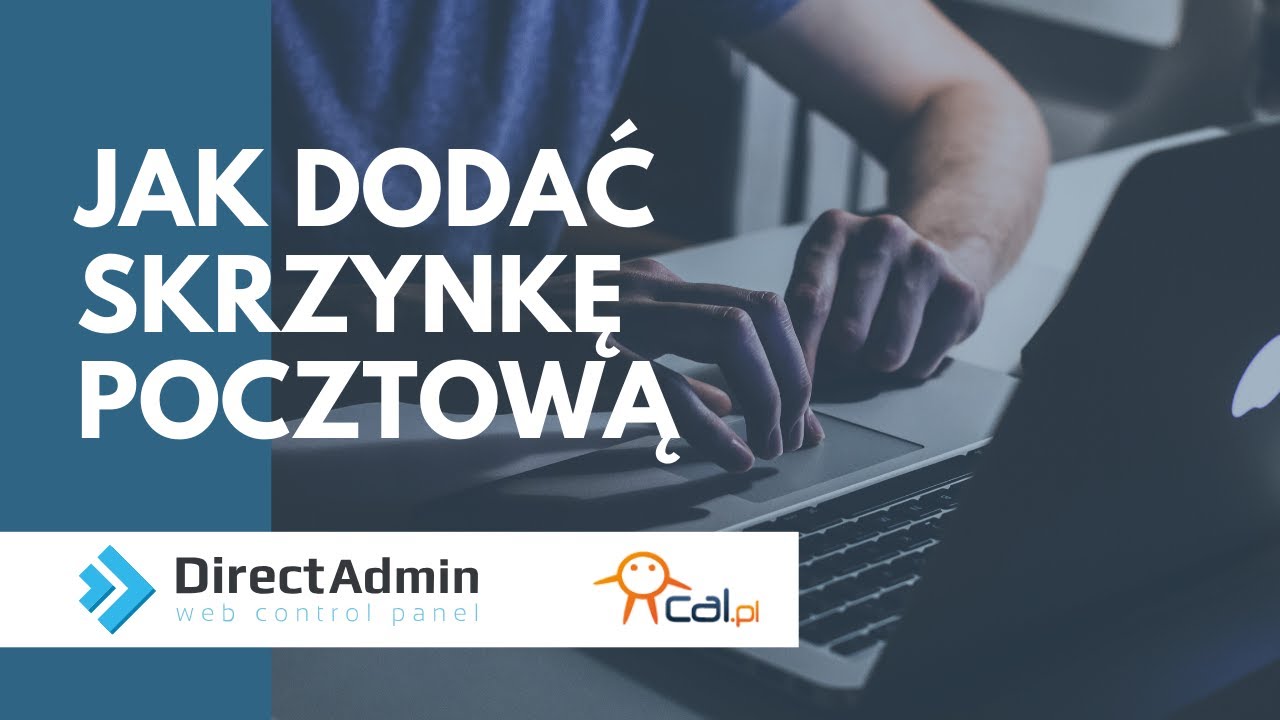 Cal.pl - DirectAdmin - Dodawanie skrzynek pocztowych mail na serwerze