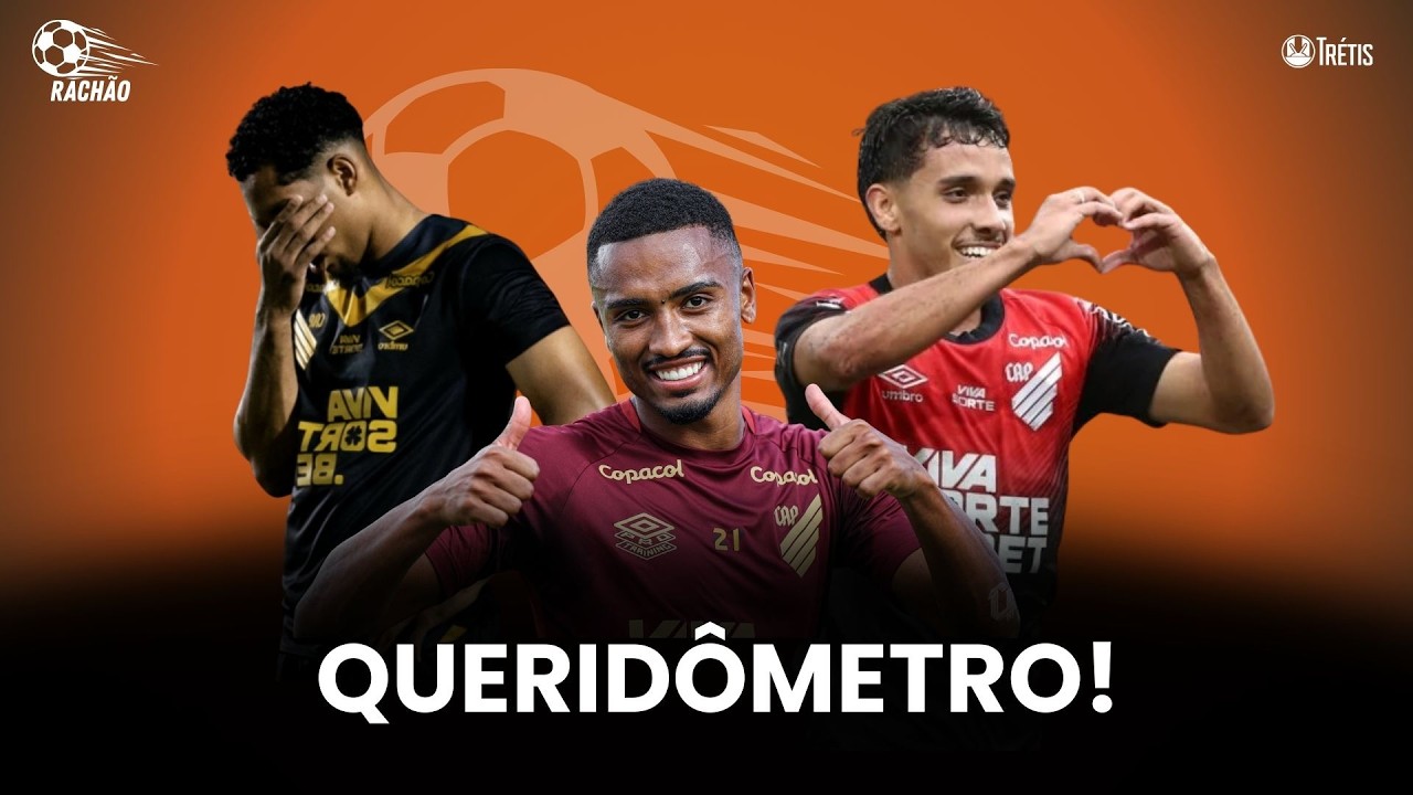 RACHÃO!: COMO ANDA O QUERIDÔMETRO DO ELENCO DO ATHLETICO?