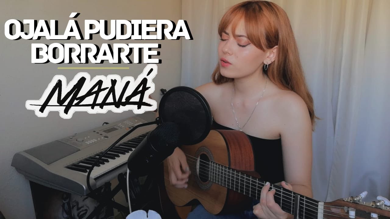 Ojalá pudiera borrarte - Maná | Cover x Brissa López