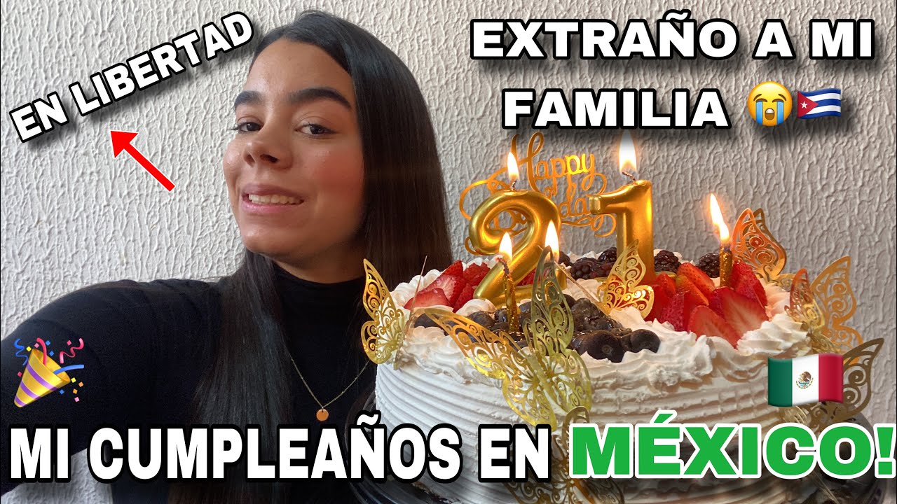 CUBANA 🇨🇺Vive su 1er CUMPLEAÑOS en México 🇲🇽¡QUE EMOCIÓN! En CUBA NUNCA fue Así