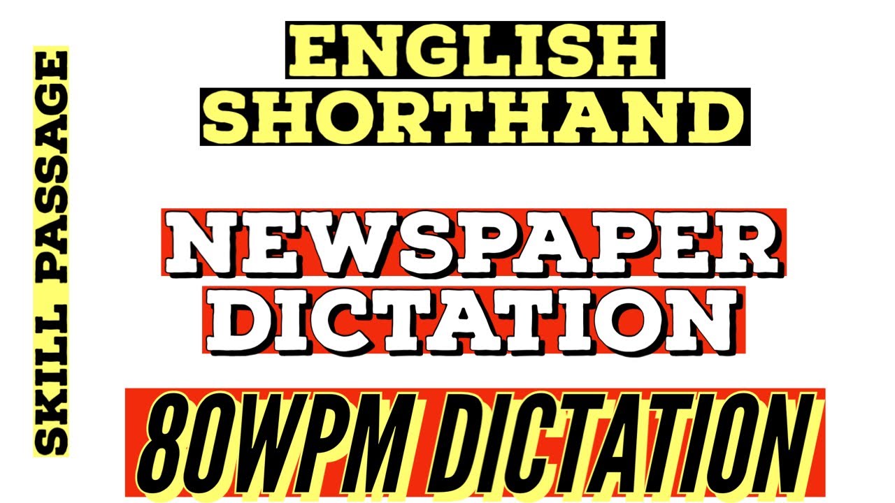 English Shorthand 80WPM Newspaper Dictation 80WPM