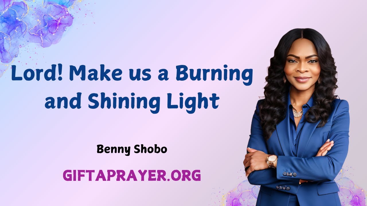 Lord! Make us a Burning and Shining Light - Benny Shobo