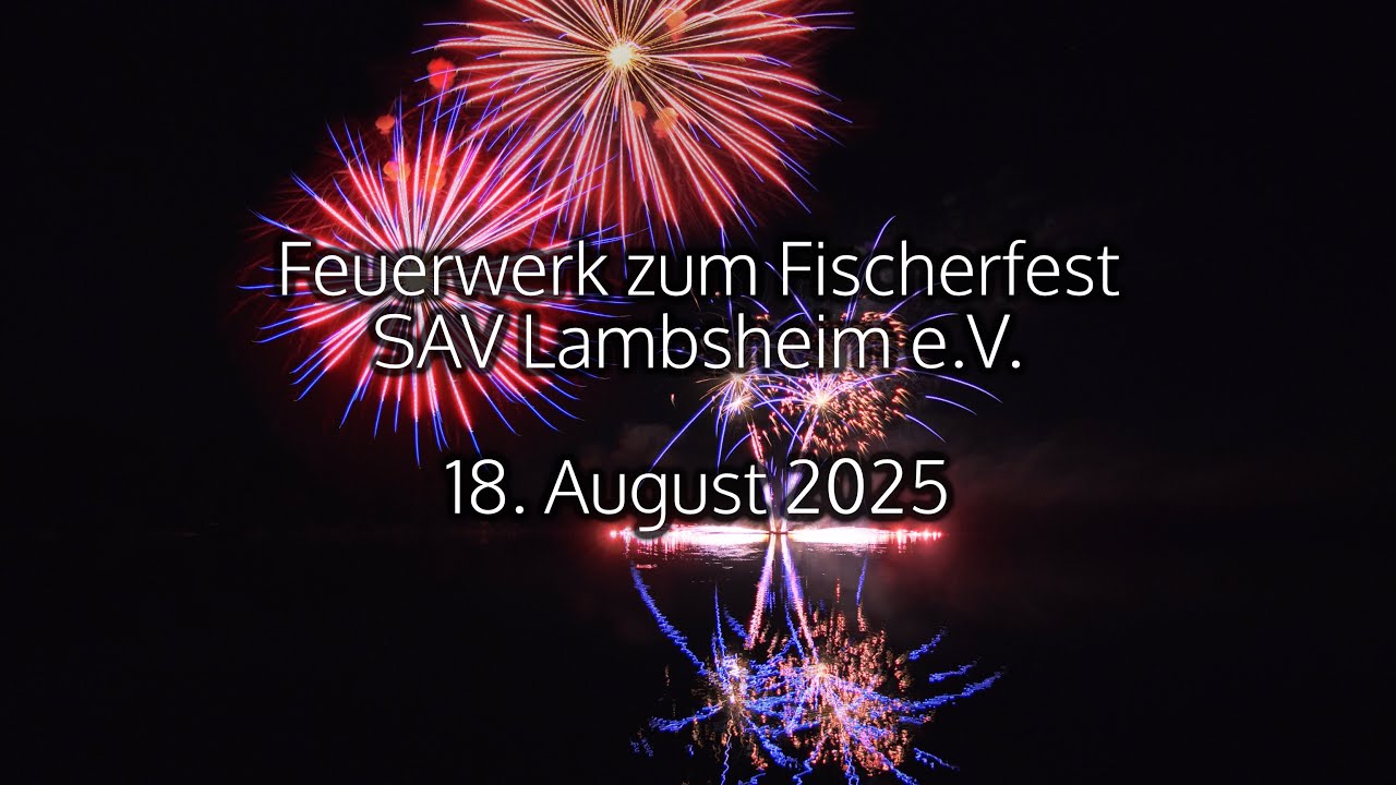 Feuerwerk zum Fischerfest des SAV Lambsheim e.V., 18.08.2025