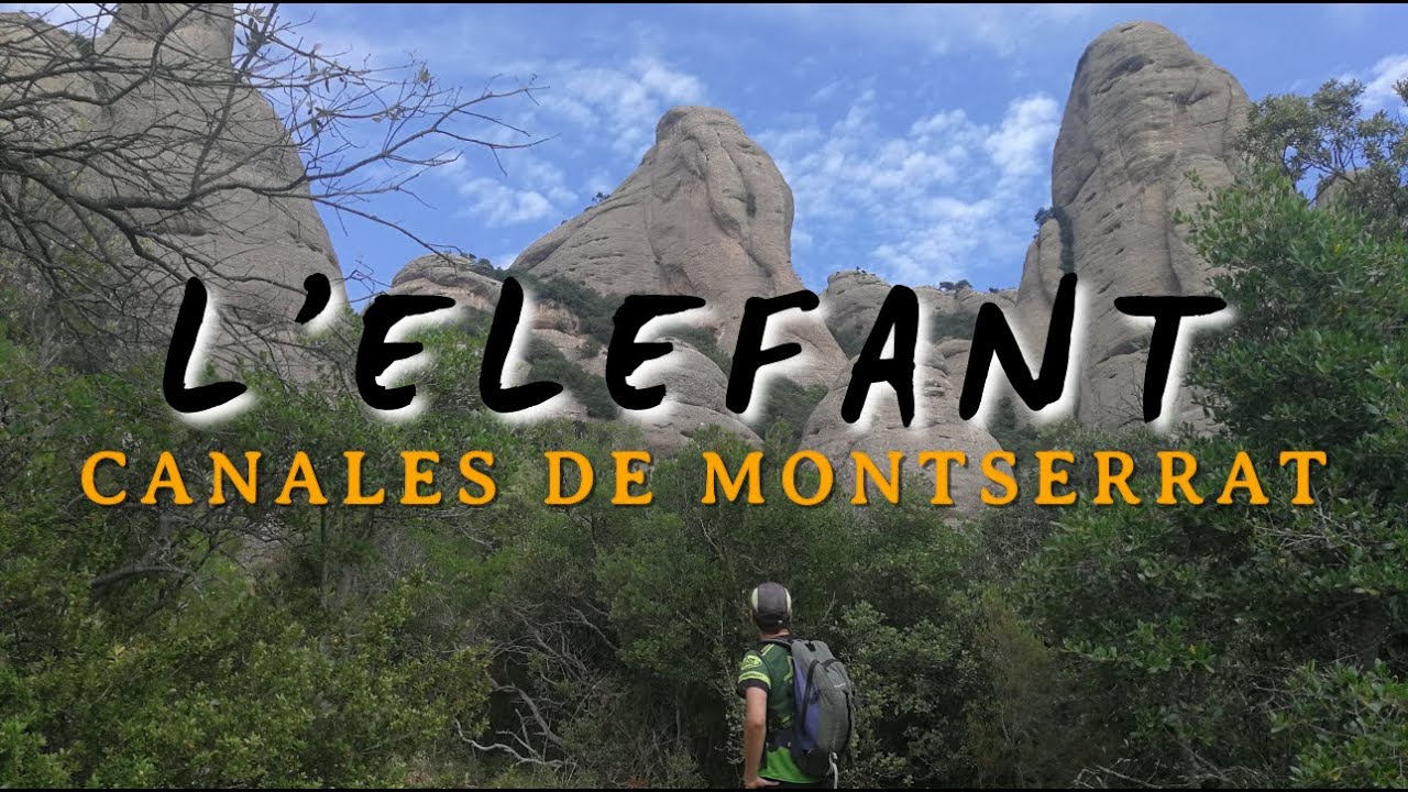 L'ELEFANT | Montserrat y sus CANALES | Circular desde MONISTROL