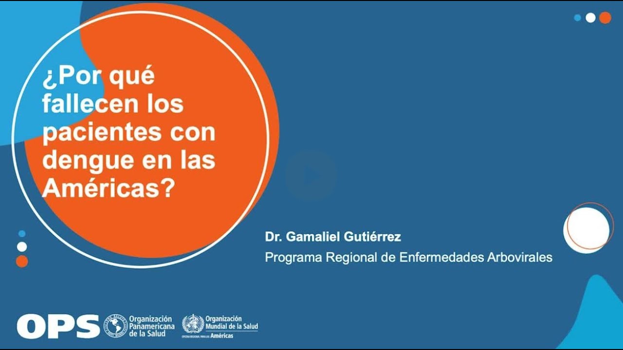 Conferencia 6 | ¿Por qué fallecen los pacientes con dengue en las Américas?