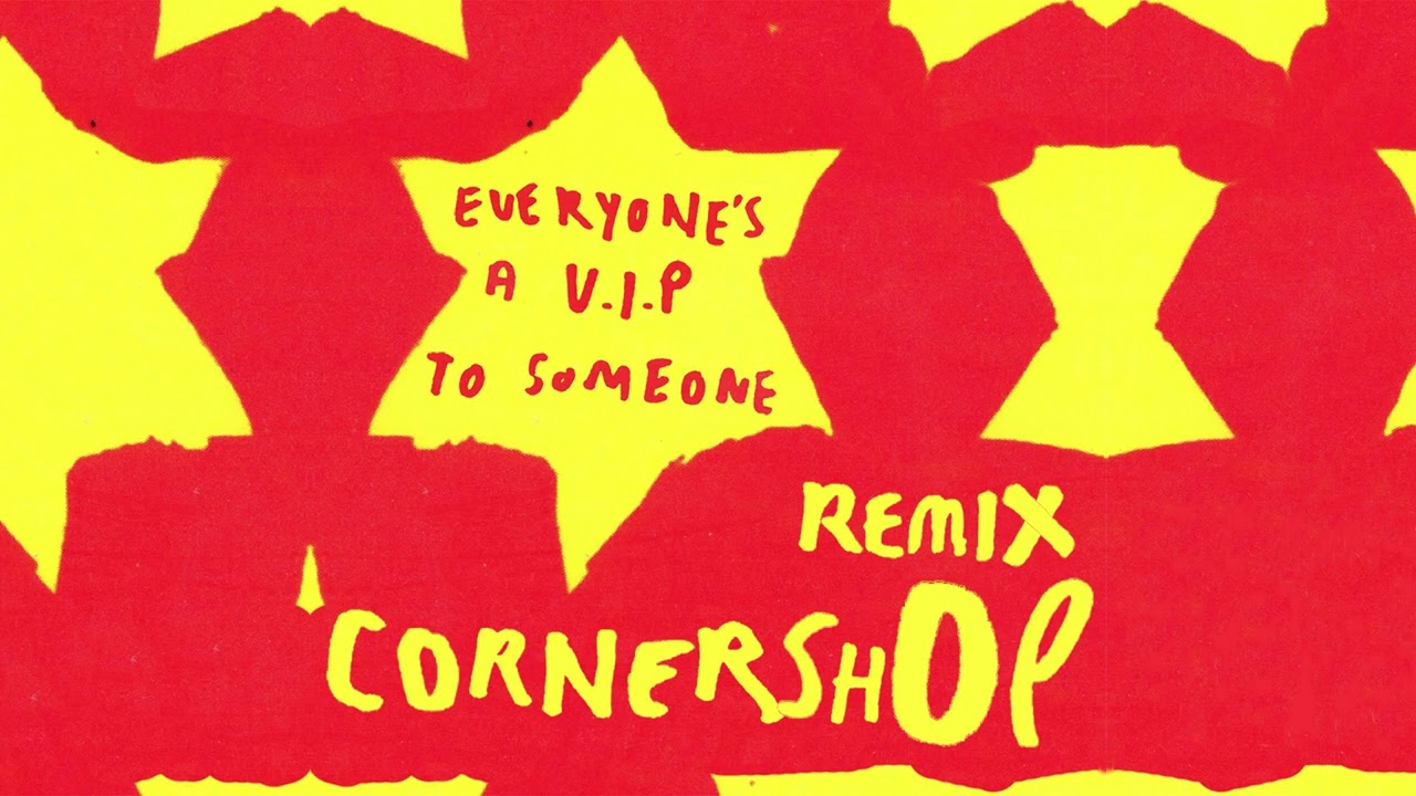 Everyone's a V.I.P. To Someone (Cornershop Remix)