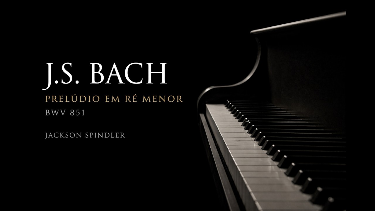 JS Bach &ndash; Prel&uacute;dio em R&eacute; menor, BWV 851 | Jackson Spindler