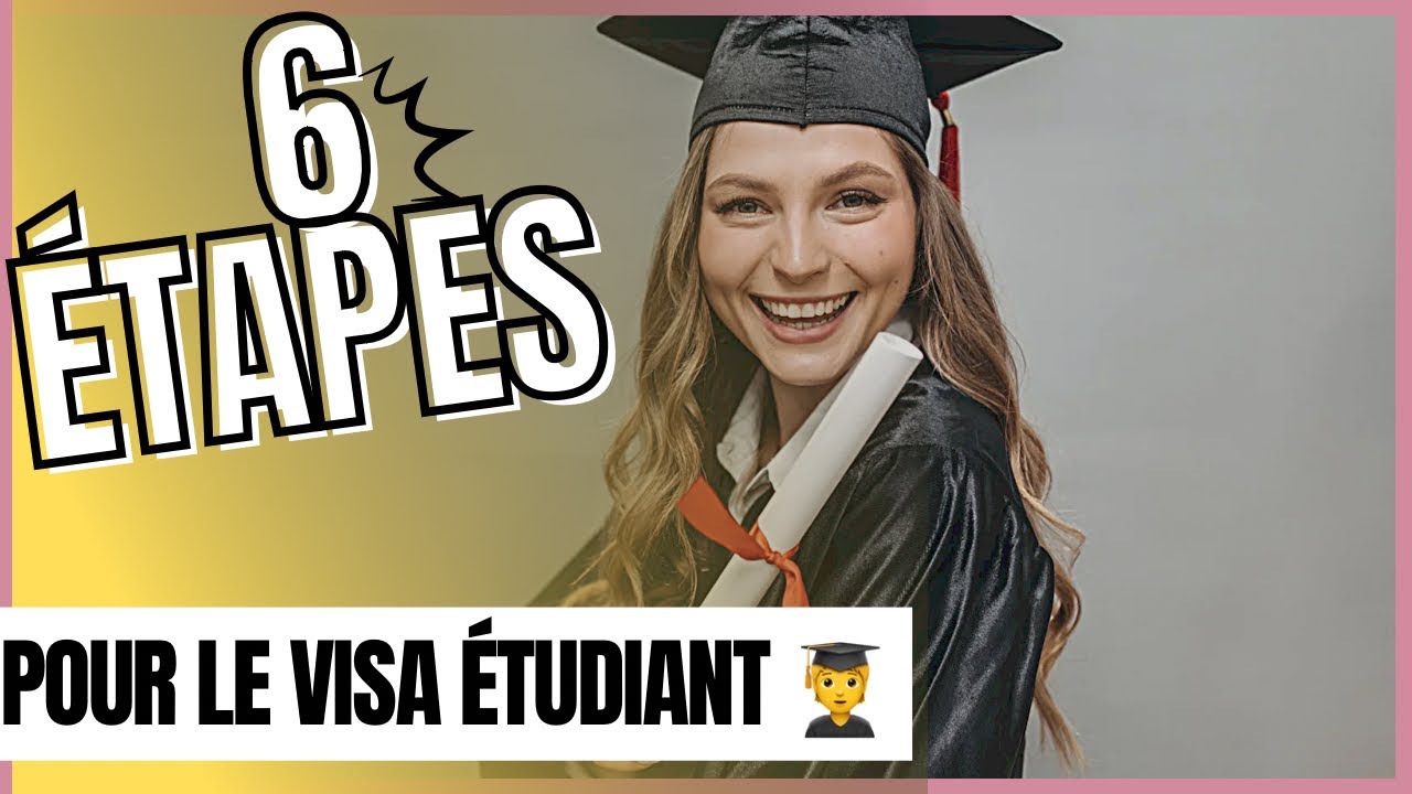 LES 6 ÉTAPES POUR AVOIR LE VISA ÉTUDIANT 👩‍🎓 👨‍🎓
