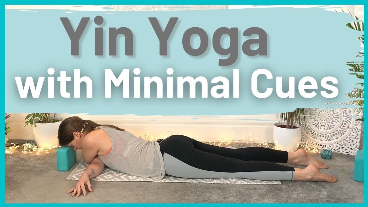 Yin Yoga Minimal cues