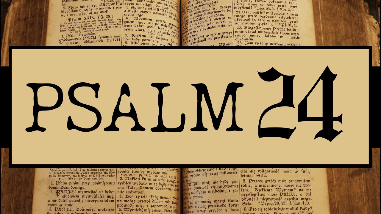 Psalm 24 &ndash; 