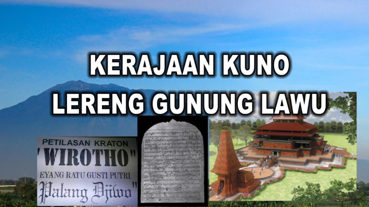 JEJAK KERAJAAN KUNO DI LERENG GUNUNG LAWU JOGOROGO NGAWI
