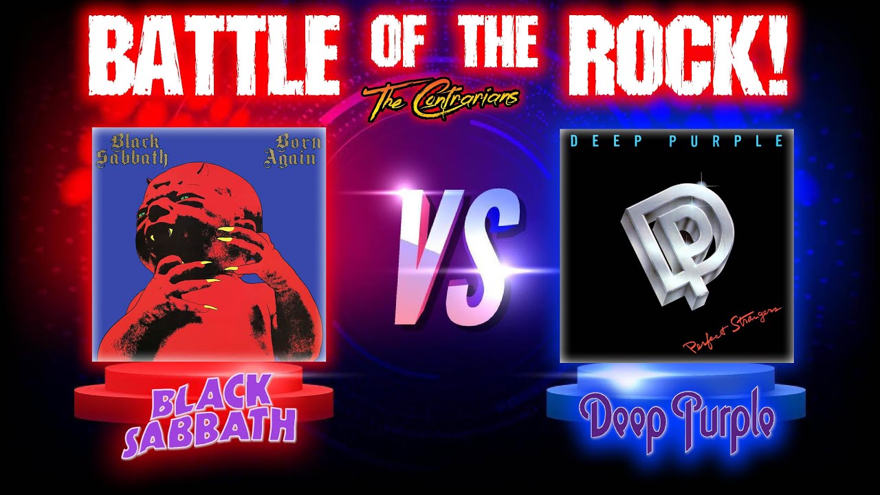 Contrarians: BATTLE of the ROCK - BLACK SABBATH vs. DEEP PURPLE!