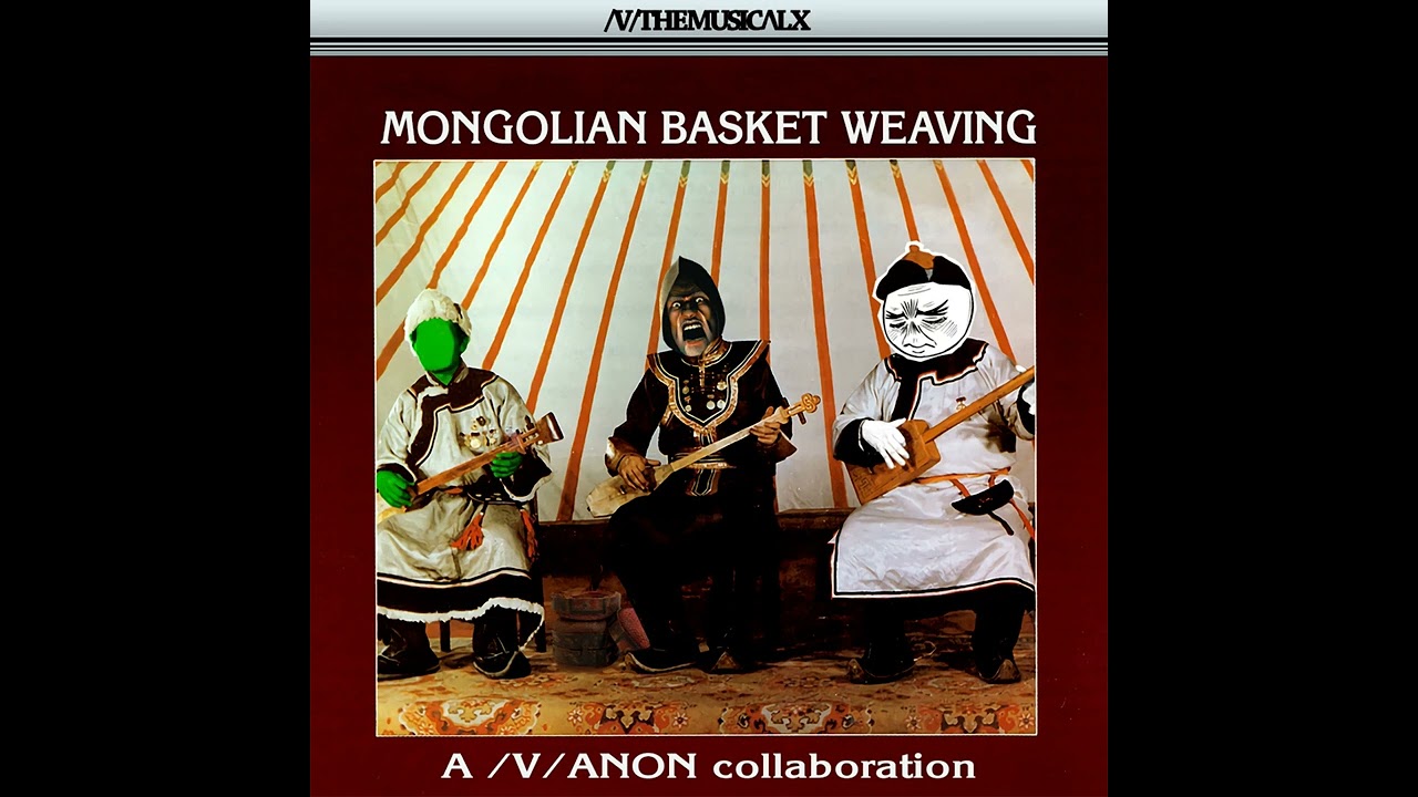 26 Musical Nights (End) - Mongolian Basket Weaving - /v/ the Musical X