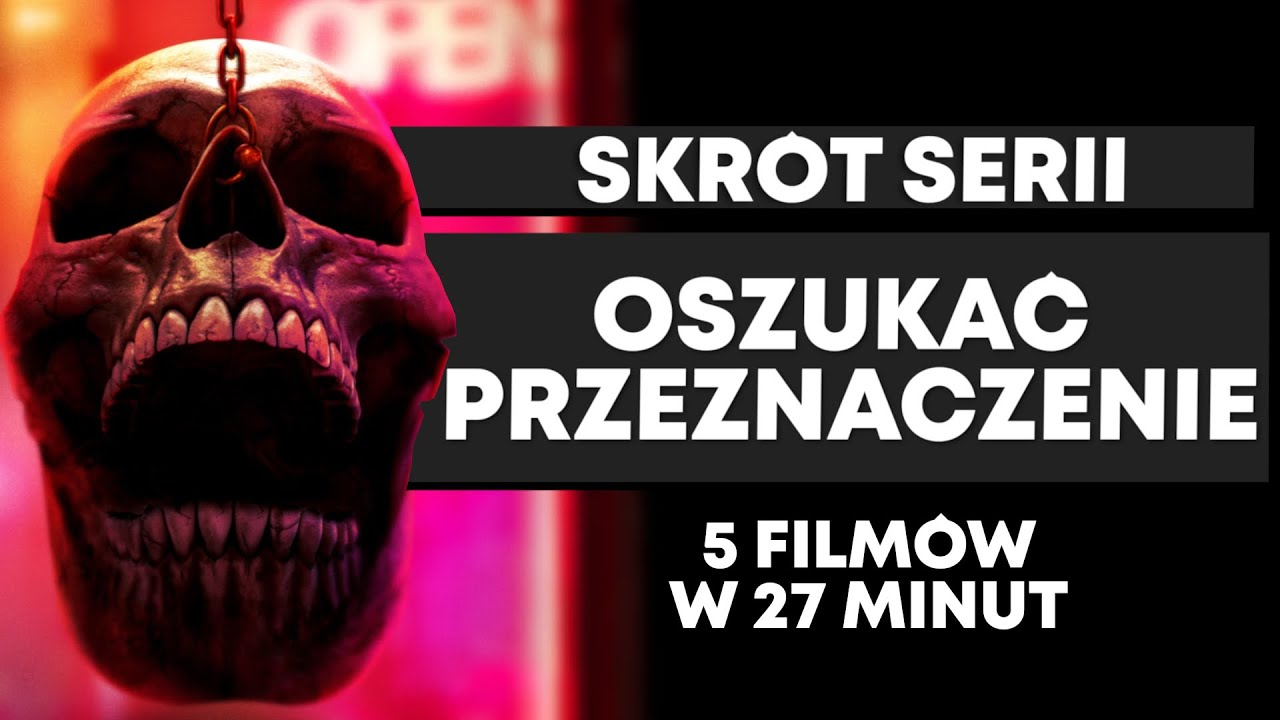 Cała seria OSZUKAĆ PRZEZNACZENIE w 27 minut | Skrót części 1-5