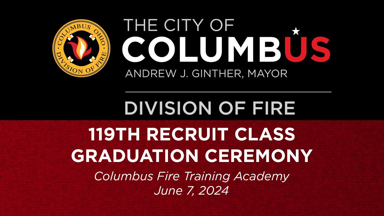 Columbus Division of Fire 119th Recruit Class Graduation Ceremony