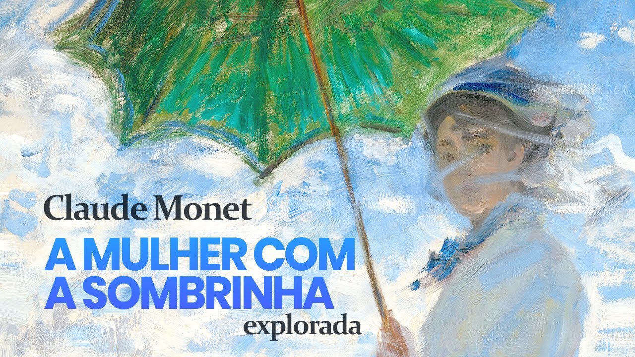 A Mulher com a Sombrinha, explorada: Monet e uma obra-chave do Impressionismo