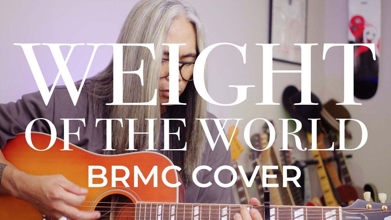 Weight Of The World - BRMC (Acoustic Cover)