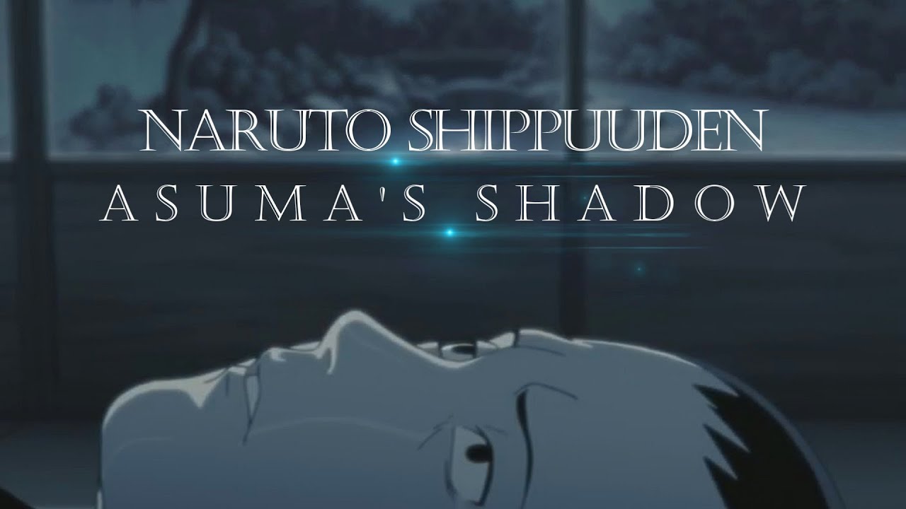 Naruto Shippuuden AMV || Asuma's Shadow