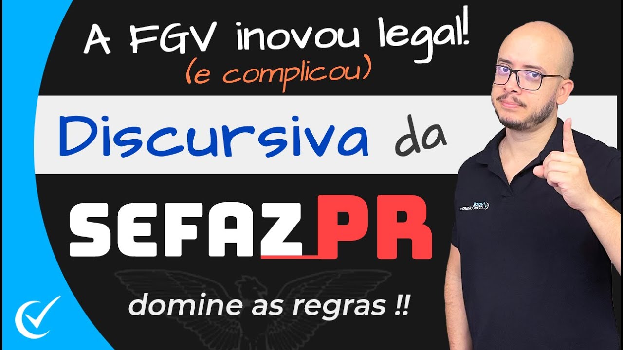 DISCURSIVA SEFAZ PR (AUDITOR FISCAL) 2025: QUESTÃO TEÓRICA OU PRÁTICA DA FGV? MANDE BEM EM AMBAS!