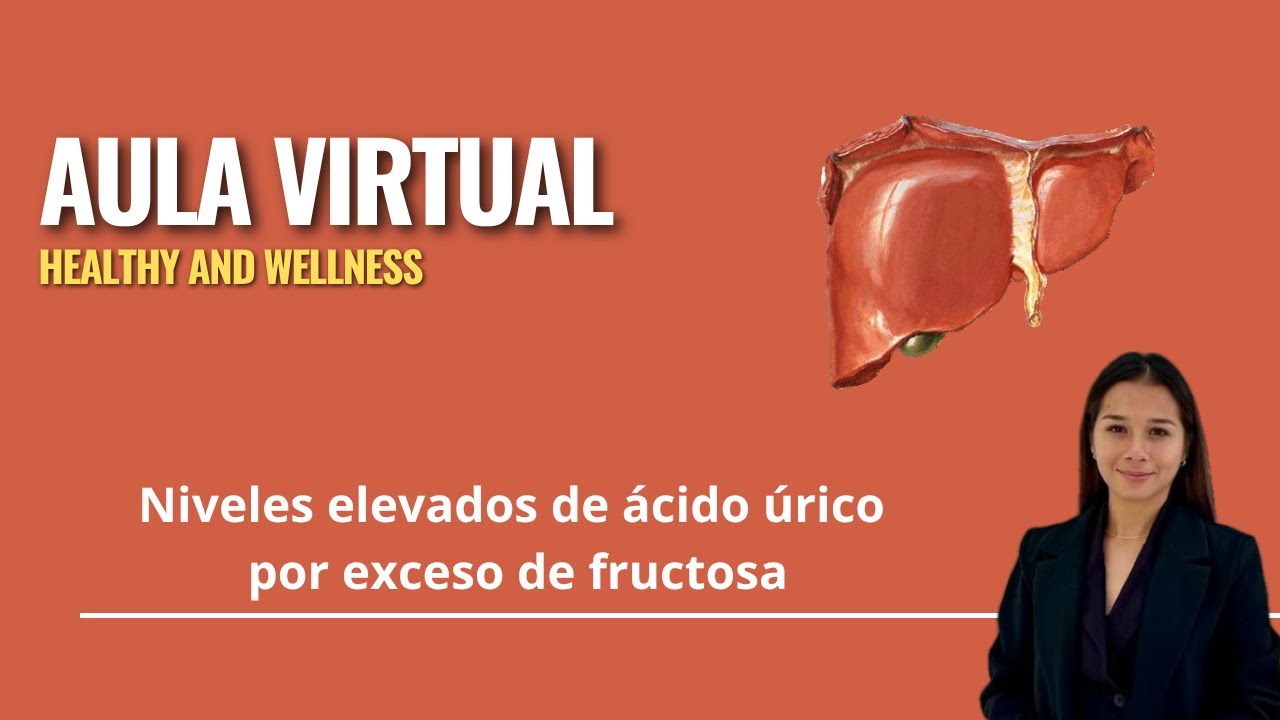 Niveles elevados de ácido úrico por exceso de fructosa