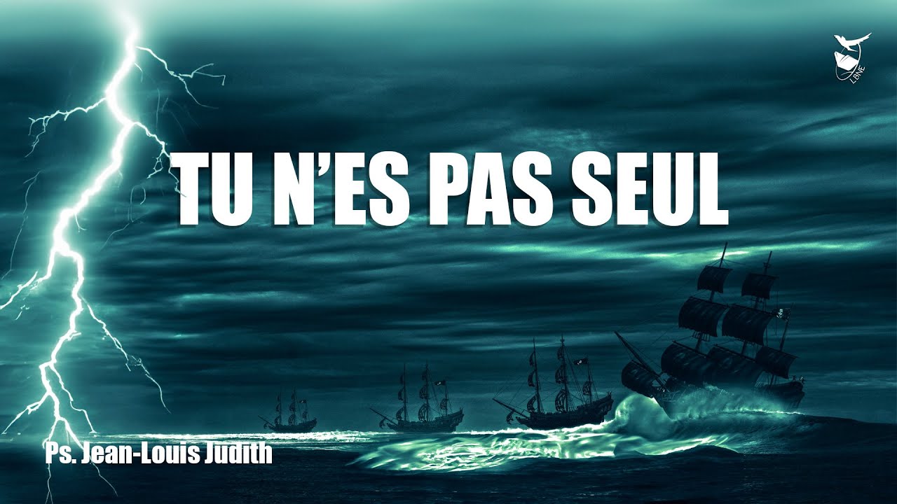 TU N'ES PAS SEUL - Ps. Jean-Louis Judith