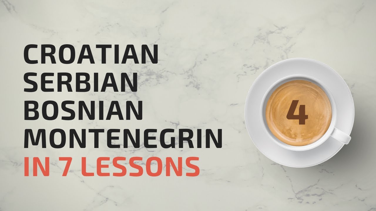 Croatian, Bosnian, Serbian, Montenegrin lesson