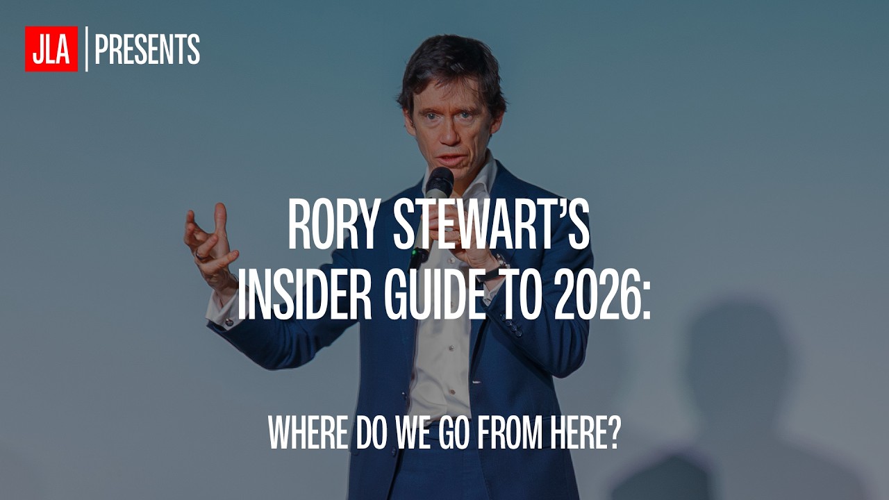 JLA Presents - Rory Stewart's Insider Guide to 2026: Where do we go from here? - Event Highlights